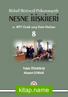 Rölatif Bütüncül Psikoterapide Nesne İlişkileri  11.BPT Ocak 2013 Ders Notları