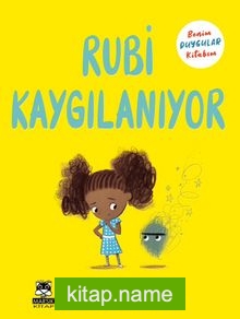 Rubi Kaygılanıyor / Benim Duygular Kitabım