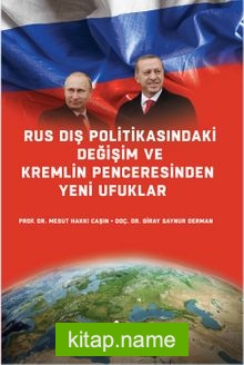 Rus Dış Politikasındaki Değişim ve Kremlin Penceresinden Yeni Ufuklar