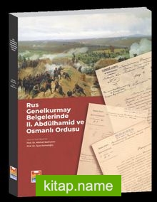 Rus Genel Kurmay Belgelerinde II. Abdulhamit ve Osmanlı Ordusu