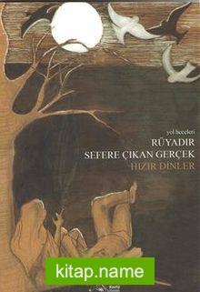 Rüyadır Sefere Çıkan Gerçek Yol Heceleri