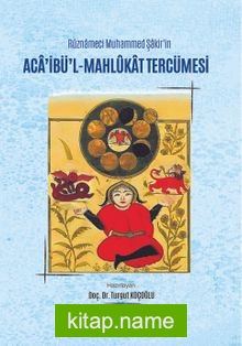 Rûznameci Muhammed Şakir’in Aca’ibü’l-Mahlûkat Tercümesi