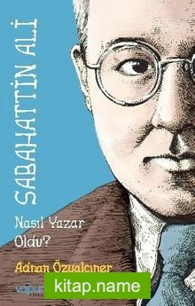 Sabahattin Ali Nasıl Yazar Oldu?