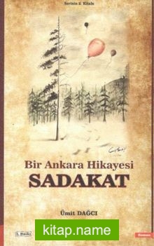 Sadakat Bir Ankara Hikayesi