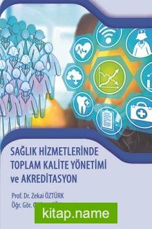 Sağlık Hizmetlerinde Toplam Kalite Yönetimi ve Akreditasyon