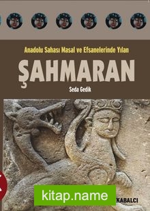 Şahmaran Anadolu Sahası Masal Ve Efsanelerinde Yılan