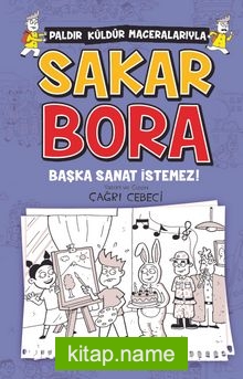 Sakar Bora 5 / Başka Sanat İstemez!