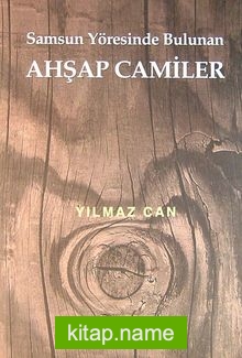 Samsun Yöresinde Bulunan Ahşap Camiler (4-I-19)