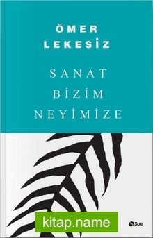 Sanat Bizim Neyimize