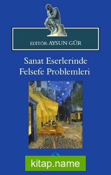 Sanat Eserlerinde Felsefe Problemleri