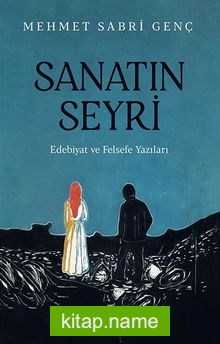 Sanatın Seyri Edebiyat ve Felsefe Yazıları