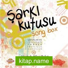 Şarkı Kutusu Çocuklar ve Gençler İçin Türkçe ve İngilizce Şarkılar