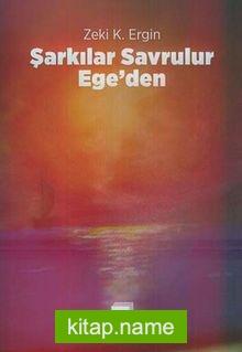 Şarkılar Savrulur Ege’den