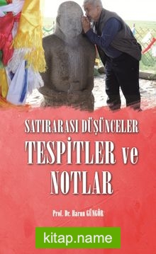 Satırarası Düşünceler / Tespitler ve Notlar