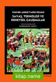 Savaş, Teknoloji ve Deneysel Çalışmalar Yeni Bir Askeri Tarih Özlemi