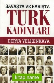 Savaşta ve Barışta Türk Kadınları