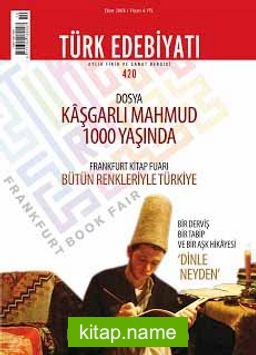 Sayı:420 Ekim 2008 Türk Edebiyatı Aylık Fikir ve Sanat Dergisi