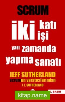 Scrum – İki Katı İşi Yarı Zamanda Yapma Sanatı