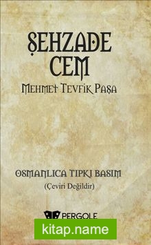 Şehzade Cem (Osmanlıca Tıpkı Basım)