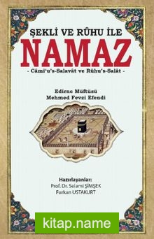 Şekli ve Ruhu ile Namaz Cami‘u’s-Salavat ve Rûhu’s-Salat