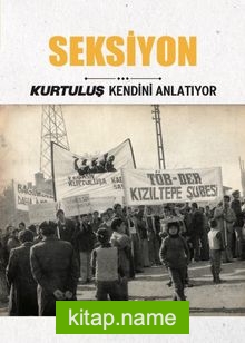 Seksiyon / Kurtuluş Kendini Anlatıyor 5