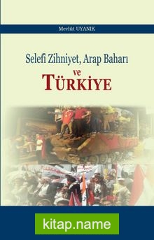 Selefi Zihniyet, Arap Baharı ve Türkiye