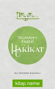 Selman-ı Farisi ve Hakikat