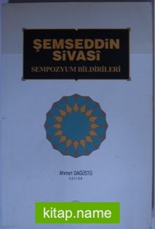 Şemseddin Sivasi Sempozyum Bildirileri Kod: 12-B-10