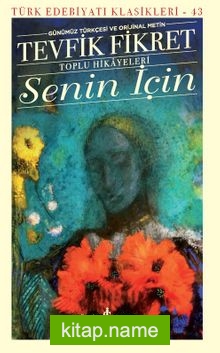 Senin İçin Toplu Hikayeleri (Günümüz Türkçesi ve Orijinal Metin)