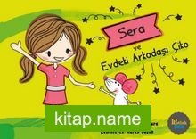 Sera ve Evdeki Arkadaşı Çiko