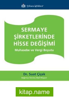 Sermaye Şirketlerinde Hisse Değişimi Muhasebe ve Vergi Boyutu