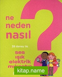 Ses, Işık, Elektrik, Mıknatıs 4 / Ne, Neden, Nasıl?