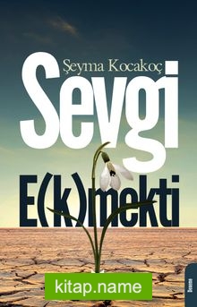 Sevgi E(k)mekti