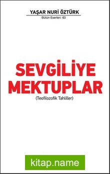 Sevgiliye Mektuplar (Teofilozofik Tahliller)