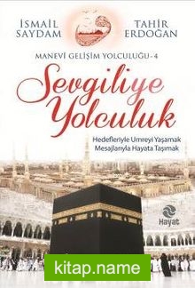 Sevgiliye Yolculuk / Manevi Gelişim Yolculuğu 4