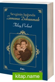 Sevginin Işığında Zamana Dokunmak