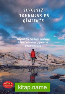 Sevgisiz Tohumlar da Çimlenir