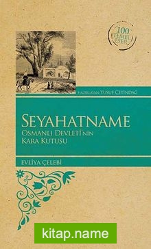 Seyahatname Osmanlı Devleti’nin Karakutusu