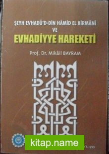 Şeyh Evhadü’d-Din Hamid el Kirmani ve Evhadiyye Hareketi (Kod:5-F-37)