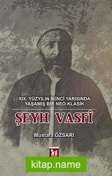 Şeyh Vasfi XIX. Yüzyılın İkinci Yarısında Yaşamış Bir Neo-Klasik