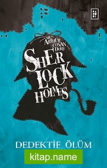 Sherlock Holmes – Dedektif Ölüm Döşeğinde