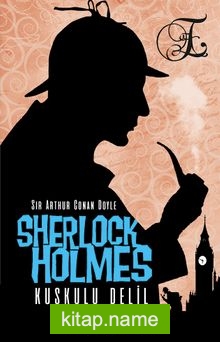 Sherlock Holmes Kuşkulu Delil