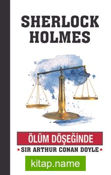 Sherlock Holmes / Ölüm Döşeğinde