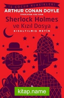 Sherlock Holmes ve Kızıl Dosya (Kısaltılmış Metin)