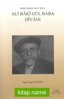 Sıdkı Baba’nın Oğlu Ali Baki Gül Baba Divanı