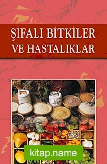 Şifalı Bitkiler ve Hastalıklar