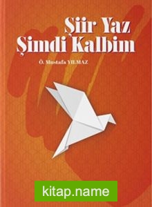 Şiir Yaz Şimdi Kalbim