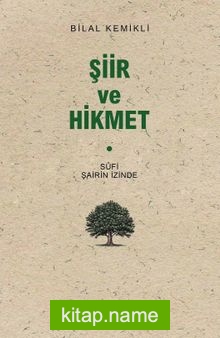 Şiir ve Hikmet  Sufi Şairin İzinde