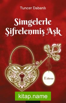 Simgelerle Şifrelenmiş Aşk Edirne
