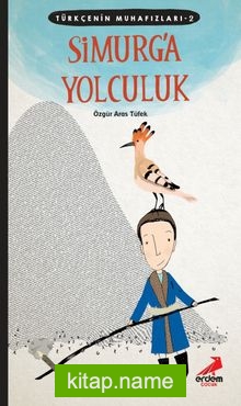 Simurg’a Yolculuk / Türkçenin Muhafızları 2
